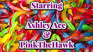 Ashley Ace and Pinkthehawk - Fun with Gummy Worms Part 1