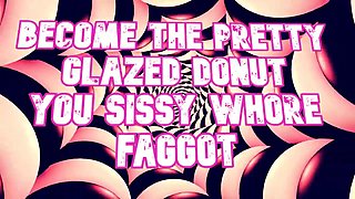 Become the Pretty Decorated Donut You Sissy Slut Shirtlifter