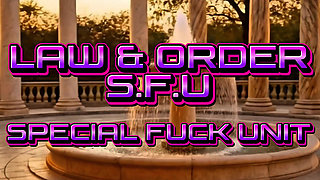 Law and Order Sfu - Special Fuck Unit