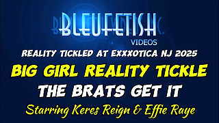 Big Girl Reality Tickle! the Brats Get It! 2 Tons of BBW Tickling Fun! Keres & Effie Get Tickled by 4 Ticklers Live at Exxxotica